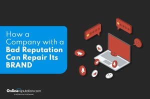 An illustration with a laptop and emoji icons, including sad faces, angry faces, and thumbs down, capturing the essence of a bad reputation in online feedback. Text reads, "How a Company with a Bad Reputation Can Repair Its Brand." Company logo at the bottom left.